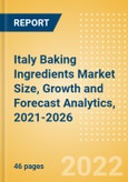 Italy Baking Ingredients (Bakery and Cereals) Market Size, Growth and Forecast Analytics, 2021-2026- Product Image