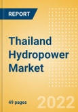 Thailand Hydropower Market Size and Trends by Installed Capacity, Generation and Technology, Regulations, Power Plants, Key Players and Forecast, 2022-2035- Product Image