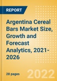 Argentina Cereal Bars (Bakery and Cereals) Market Size, Growth and Forecast Analytics, 2021-2026- Product Image