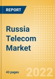 Russia Telecom Market Size and Analysis by Service Revenue, Penetration, Subscription, ARPU's (Mobile, Fixed and Pay-TV by Segments and Technology), Competitive Landscape and Forecast, 2021-2026- Product Image