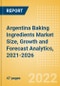 Argentina Baking Ingredients (Bakery and Cereals) Market Size, Growth and Forecast Analytics, 2021-2026 - Product Thumbnail Image