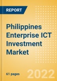 Philippines Enterprise ICT Investment Market Trends by Budget Allocations (Cloud and Digital Transformation), Future Outlook, Key Business Areas and Challenges, 2022- Product Image