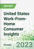 United States Work-From-Home Consumer Insights 2023-2027- Product Image