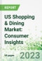 US Shopping & Dining Market: Consumer Insights 2023 - Product Image
