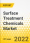 Surface Treatment Chemicals Market - A Global and Regional Analysis: Focus on End User, Chemical Type, Base Material Type, Treatment Method, and Region - Analysis and Forecast, 2022-2031 - Product Image
