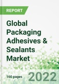 Global Packaging Adhesives & Sealants Market 2022-2025- Product Image