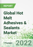 Global Hot Melt Adhesives & Sealants Market 2021-2025- Product Image