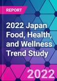 2022 Japan Food, Health, and Wellness Trend Study- Product Image