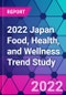 2022 Japan Food, Health, and Wellness Trend Study - Product Thumbnail Image