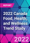 2022 Canada Food, Health, and Wellness Trend Study- Product Image