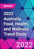 2022 Australia Food, Health, and Wellness Trend Study- Product Image