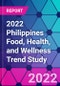 2022 Philippines Food, Health, and Wellness Trend Study - Product Thumbnail Image
