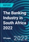 The Banking Industry in South Africa 2022 - Product Thumbnail Image
