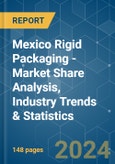 Mexico Rigid Packaging - Market Share Analysis, Industry Trends & Statistics, Growth Forecasts 2019 - 2029- Product Image