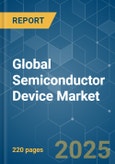 Global Semiconductor Device - Market Share Analysis, Industry Trends & Statistics, Growth Forecasts (2025 - 2030)- Product Image