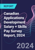 Canadian Applications Development Salary + Skills Pay Survey Report, 2024- Product Image
