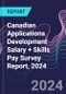 Canadian Applications Development Salary + Skills Pay Survey Report, 2024 - Product Thumbnail Image