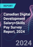 Canadian Digital Development Salary+Skills Pay Survey Report, 2024- Product Image
