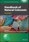 Handbook of Natural Colorants. Edition No. 2. Wiley Series in Renewable Resource - Product Image