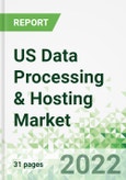 US Data Processing & Hosting Market 2022-2026- Product Image