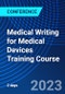 Medical Writing for Medical Devices Training Course (March 15-16, 2023) - Product Thumbnail Image