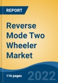 Reverse Mode Two Wheeler Market, Vehicle Type, Propulsion, Distribution Channel, Region: Competition Forecast and Opportunities to 2027- Product Image