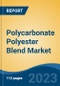 Polycarbonate Polyester Blend Market - Global Industry Size, Share, Trends, Opportunity, and Forecast, 2018-2028F Segmented By Resin (PC-ABS, PC-PBT, PC-ASA, Others), By Grade (Extrusion, Injection, General Purpose, Others), By Flow Rate, By End-Use, By Region - Product Image
