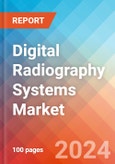 Digital Radiography Systems- Market Insights, Competitive Landscape and, Market Forecast - 2027- Product Image