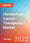 Hematological Cancer (Blood Cancer) Therapeutics - Market Insights, Competitive Landscape and, Market Forecast - 2027 - Product Image