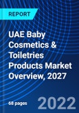UAE Baby Cosmetics & Toiletries Products Market Overview, 2027- Product Image