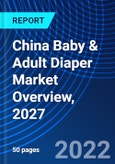 China Baby & Adult Diaper Market Overview, 2027- Product Image