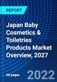 Japan Baby Cosmetics & Toiletries Products Market Overview, 2027- Product Image