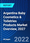 Argentina Baby Cosmetics & Toiletries Products Market Overview, 2027- Product Image