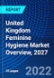 United Kingdom Feminine Hygiene Market Overview, 2027 - Product Thumbnail Image