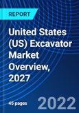 United States (US) Excavator Market Overview, 2027- Product Image