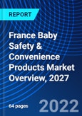France Baby Safety & Convenience Products Market Overview, 2027- Product Image