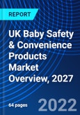 UK Baby Safety & Convenience Products Market Overview, 2027- Product Image
