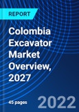 Colombia Excavator Market Overview, 2027- Product Image