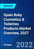 Spain Baby Cosmetics & Toiletries Products Market Overview, 2027- Product Image