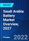 Saudi Arabia Battery Market Overview, 2027 - Product Thumbnail Image