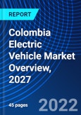 Colombia Electric Vehicle Market Overview, 2027- Product Image