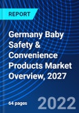 Germany Baby Safety & Convenience Products Market Overview, 2027- Product Image