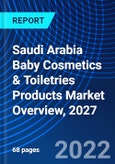 Saudi Arabia Baby Cosmetics & Toiletries Products Market Overview, 2027- Product Image
