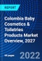 Colombia Baby Cosmetics & Toiletries Products Market Overview, 2027 - Product Thumbnail Image