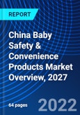 China Baby Safety & Convenience Products Market Overview, 2027- Product Image