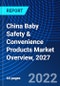 China Baby Safety & Convenience Products Market Overview, 2027 - Product Thumbnail Image