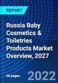 Russia Baby Cosmetics & Toiletries Products Market Overview, 2027- Product Image