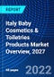 Italy Baby Cosmetics & Toiletries Products Market Overview, 2027 - Product Image