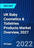 UK Baby Cosmetics & Toiletries Products Market Overview, 2027- Product Image
