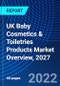 UK Baby Cosmetics & Toiletries Products Market Overview, 2027 - Product Image